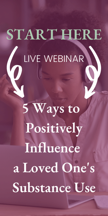 5 Ways to Positively Influence a Loved One's Drug or Alcohol Use Live Webinar